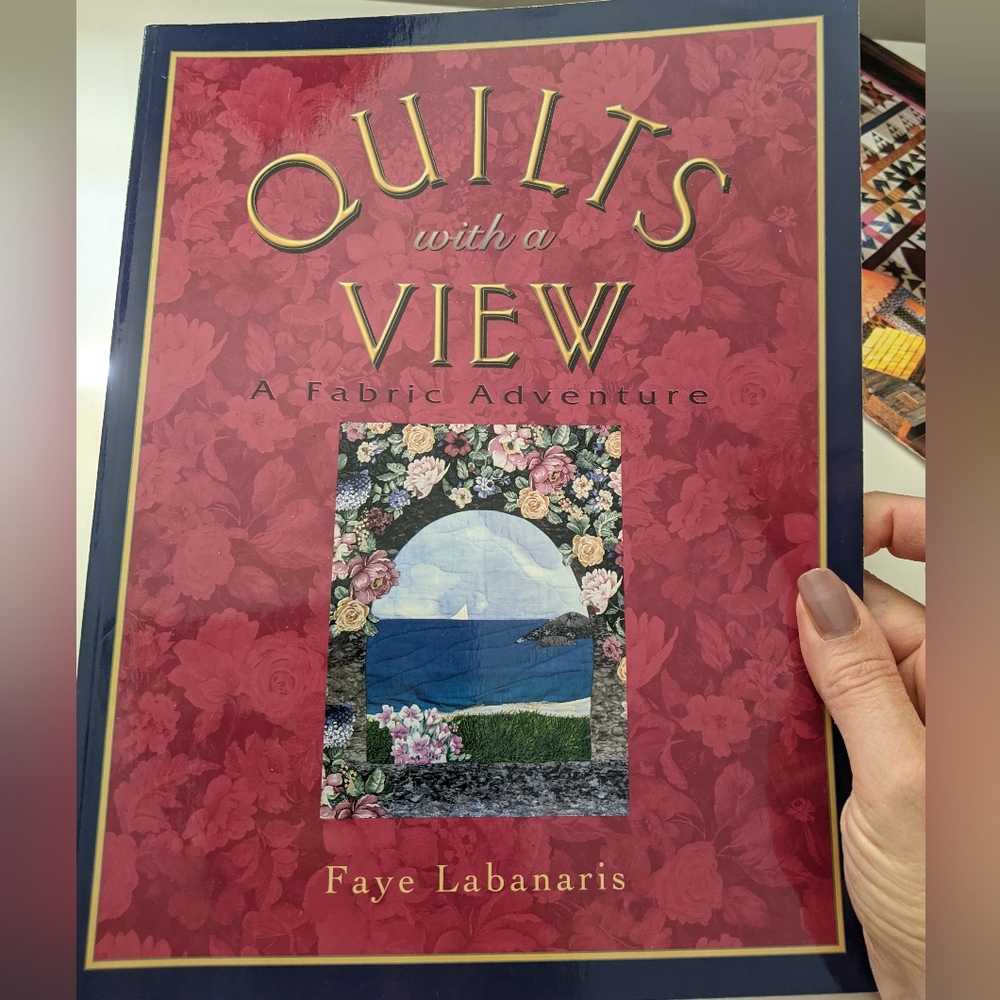 Quilts with a View A Fabric Adventure by Faye Labanaris, Vintage, Paperback